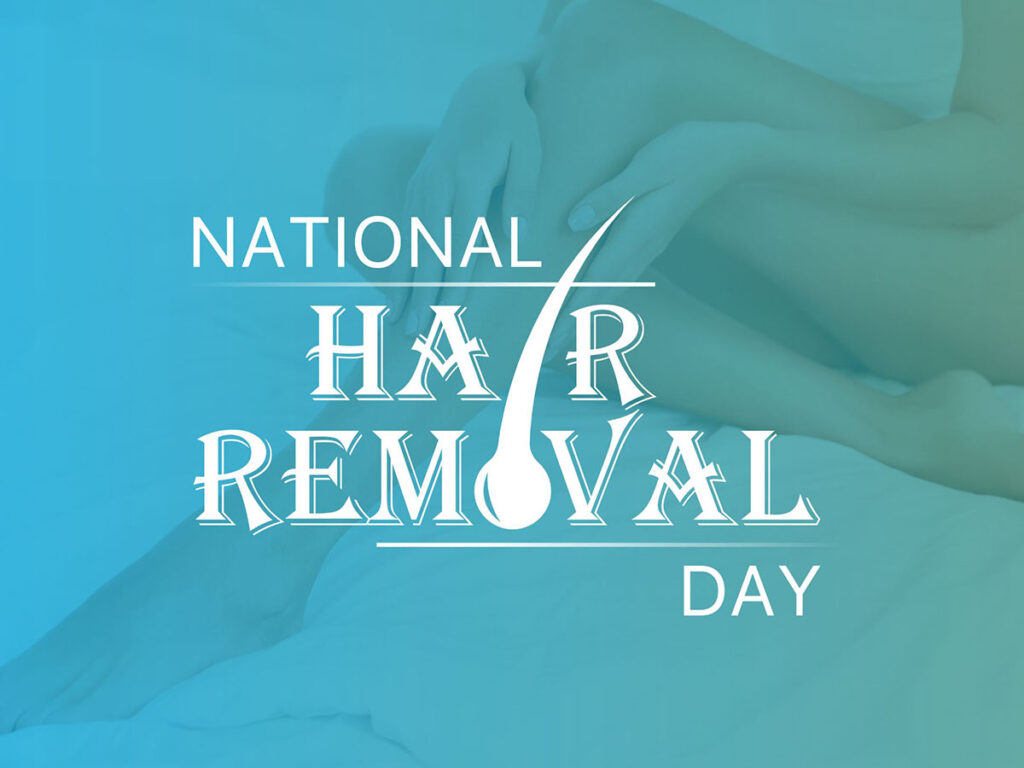 National Hair Removal Day