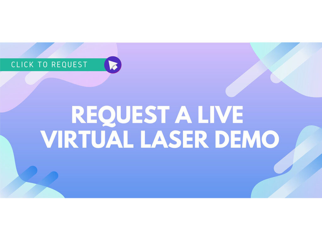 Request a Virtual Laser Demo