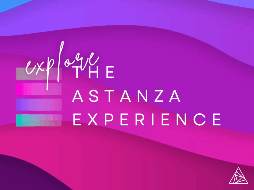 Take Advantage of the Astanza Experience